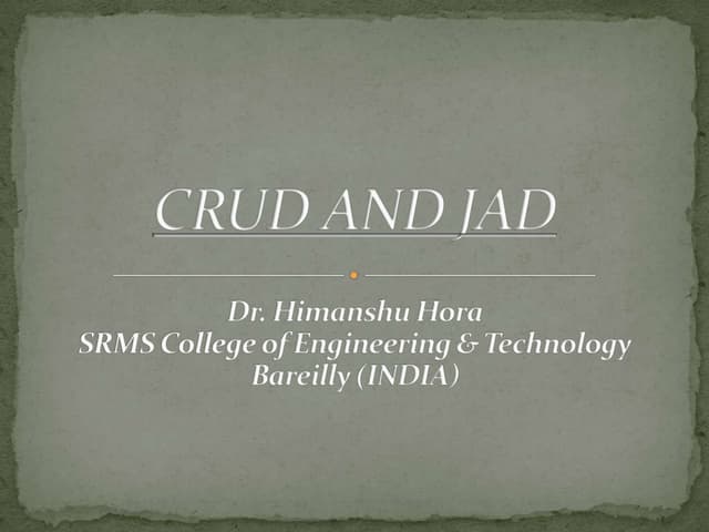 Crud and jad