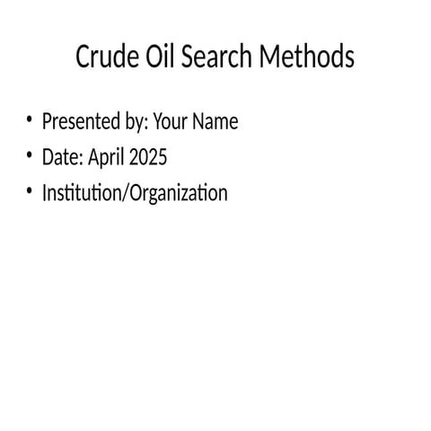 Crude_Oil_Full presentaion oil exploration_.pptx