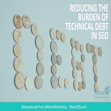 Cruft busting   technical debt code smell and refactoring for seo - state of ...