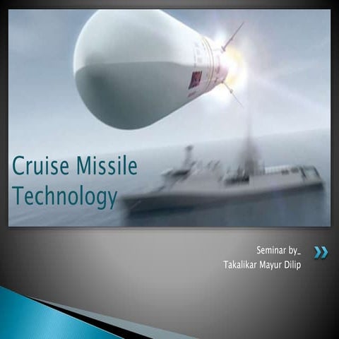Cruise Missile Technology By Takalikar Mayur ppt