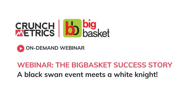 On-demand webinar -The BigBasket success story: A black swan meets a white kn...