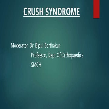 Crush syndrome - Dr Bipul Borthakur