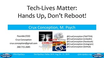 Crux Conception - 'TECH-LIVES MATTER, HANDS UP, DON'T REBOOT'
