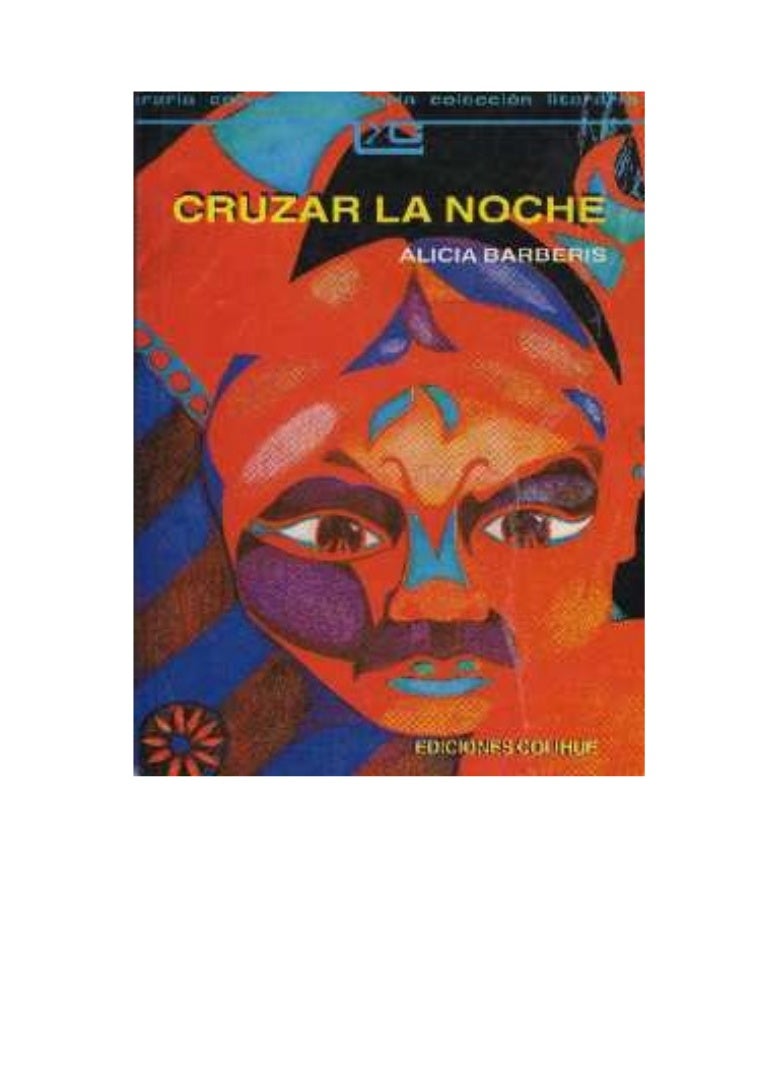 Cruzar La Noche Alicia Barberis