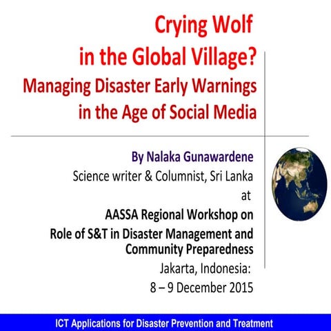 Crying Wolf in the Global Village: Managing Disaster Early Warnings in the Age of Social Media - by Nalaka Gunawardene