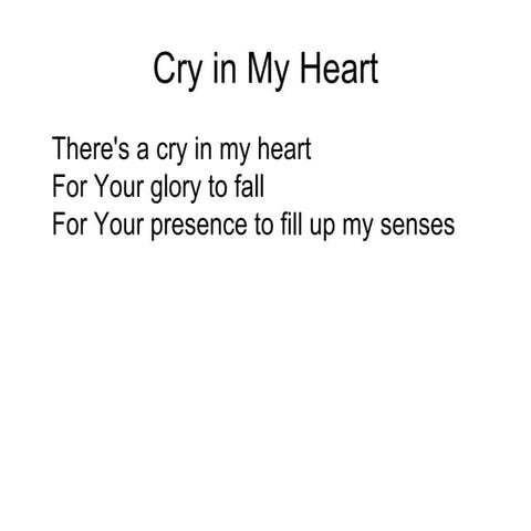 Cry in my heart | PPT