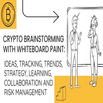 CRYPTO BRAINSTORMING WITH WHITEBOARD PAINT: IDEAS, TRACKING, TRENDS, STRATEGY...