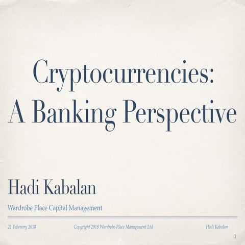 Cryptocurrencies a Banking Perspective by Wardrobe Place Capital Management a...