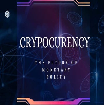 Cryptocurrency: The Future of Monetary Policy.pptx