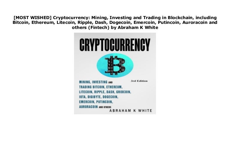 Most Wished Cryptocurrency Mining Investing And Trading In Bloc
