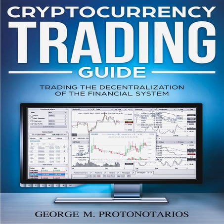 Cryptocurrency Trading Guide: "Trading the Decentralization of the Financial ...
