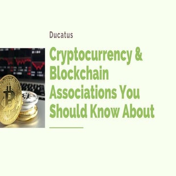 Cryptocurrency and Blockchain Associations You Should Know About