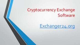 Cryptocurrency exchange software