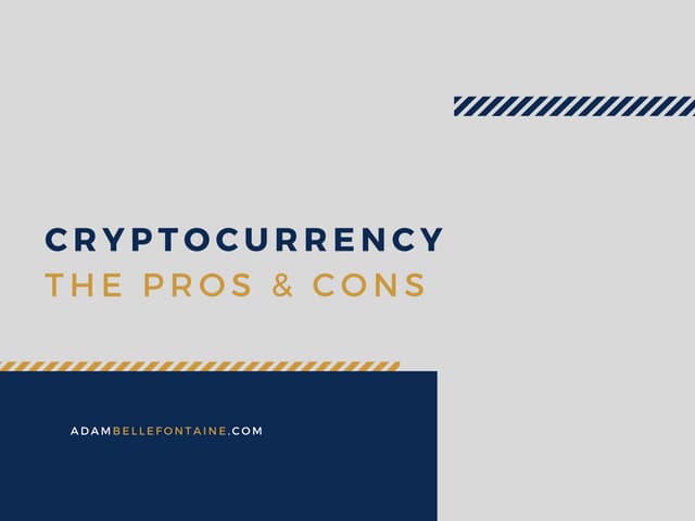 Cryptocurrency: The Pros and Cons