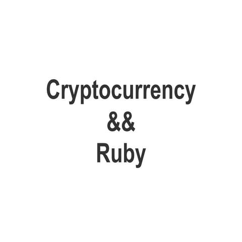 Cryptocurrency && Ruby