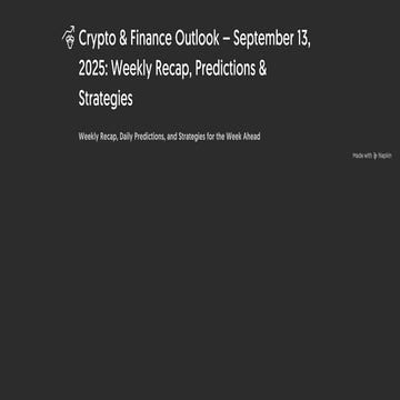 Crypto & Finance Outlook – September 13, 2025_ Weekly Recap, Predictions & St...