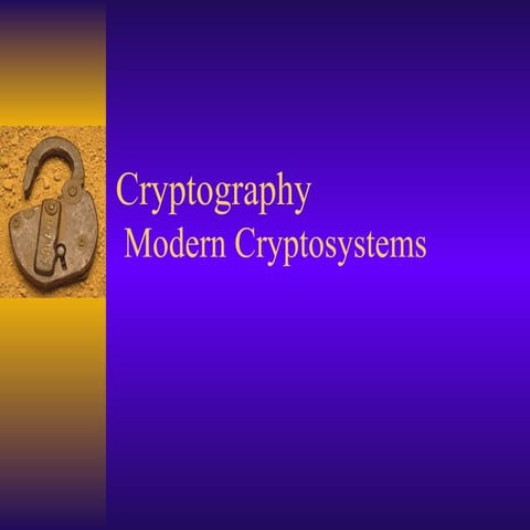 Comprehensive Overview of Modern Cryptography and Encryption Systems | PPT