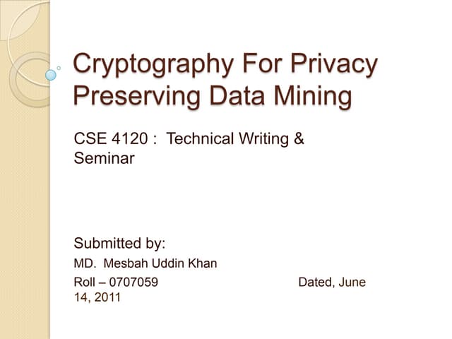 Cryptography for privacy preserving data mining
