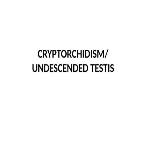 Cryptorschidism disorder medicine. .pptx