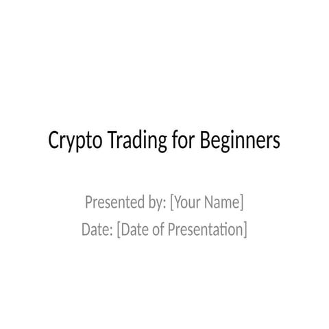 Crypto_Trading_Beginners.pptxxxxxxxxxxxxxx