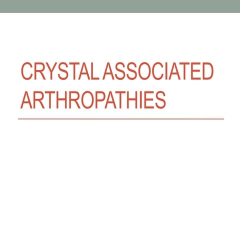 Crystal associated arthropathies