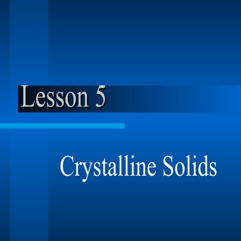 Crystalline solids (group 1)