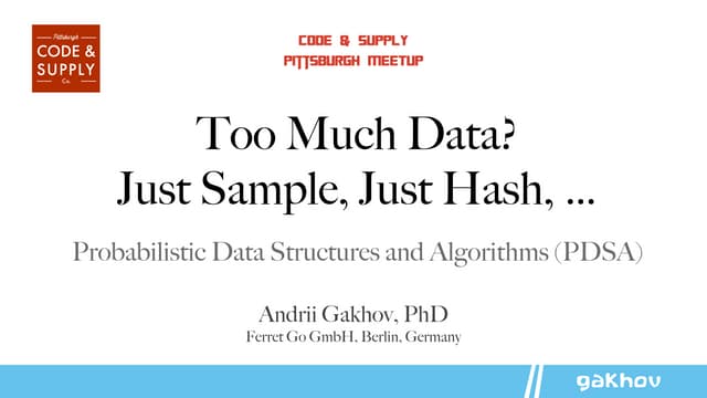 Too Much Data? - Just Sample, Just Hash, ...