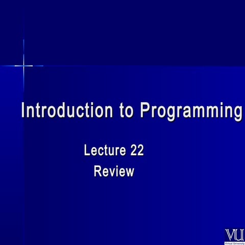 CS201- Introduction to Programming- Lecture 22 | PPT