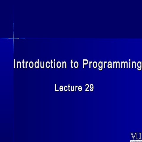CS201- Introduction to Programming- Lecture 29 | PPT