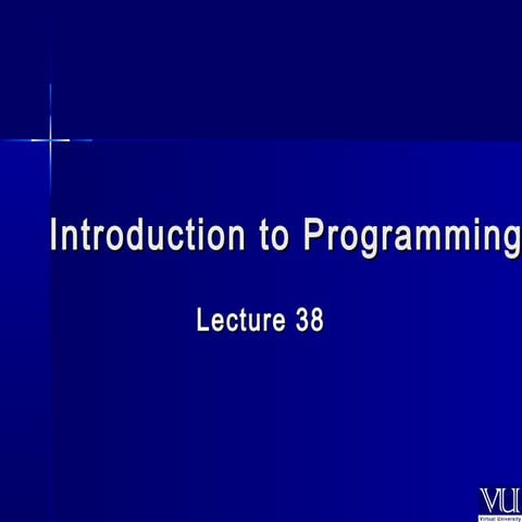 CS201- Introduction to Programming- Lecture 38 | PPT