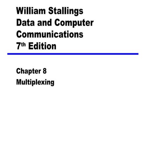 CS553 ST7 cours multiplixixng Chapter Multiplexing | PPT