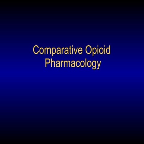 Opioid Pharmacology