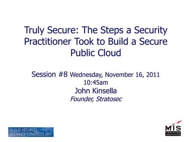 Truly Secure: The Steps a Security Practitioner Took to Build a Secure Public...