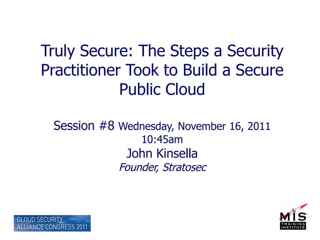 Truly Secure: The Steps a Security Practitioner Took to Build a Secure Public...