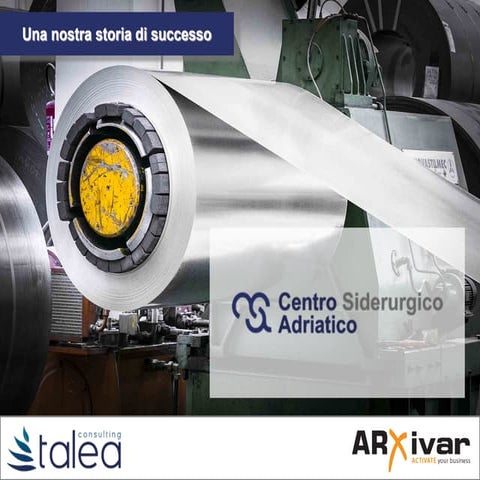 Case history Centro Siderurgico Adriatico -  Come trasformare le informazioni...
