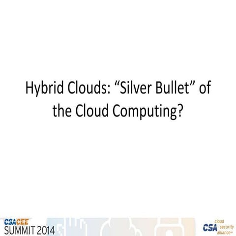 Hybrid Clouds: “Silver Bullet” of the Cloud Computing?