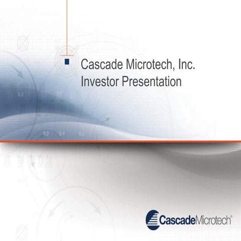 Cacade Microtech Investors Presentation