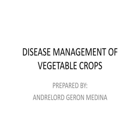 Disease Management of Vegetable Crops