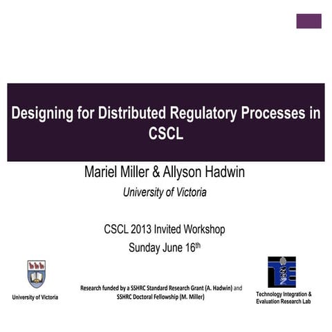 Designing for Shared Regulatory Processes in CSCL (CSCL 2013 -Workshop)