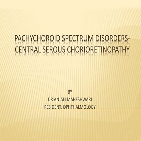 Central serous chorioretinopathy | PPTX