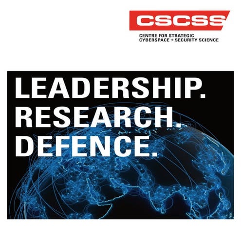 Centre for Strategic Cyberspace + Security Science / CSCSS Overview