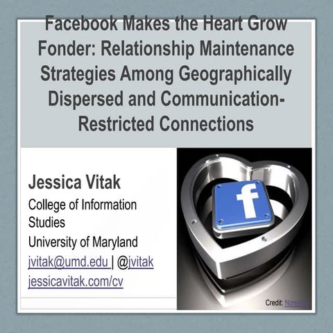 #cscw2014 -- Facebook Makes the Heart Grow Fonder: Relationship Maintenance S...