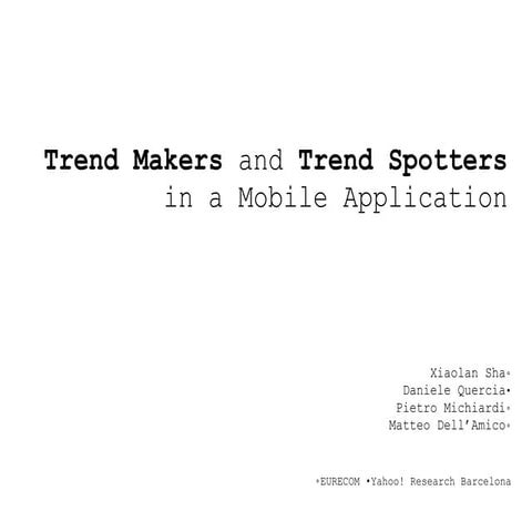 Trend Makers and Trend Spotters in a Mobile Application
