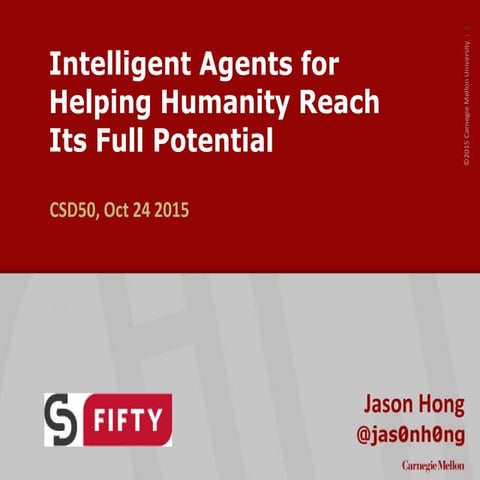 Intelligent Agents for Helping Humanity Reach Its Full Potential