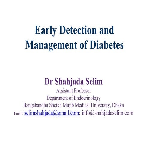 Early Detection and Management of Diabetes by Dr Shahjada Selim