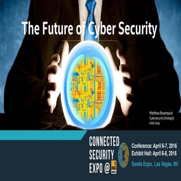CSE 2016 Future of Cyber Security by Matthew Rosenquist