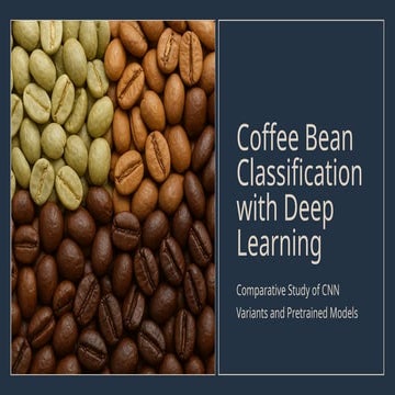 Coffee Bean Classifiaction with Deep Learning | PPTX