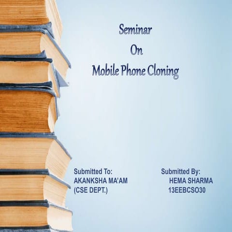 Cse mobile phone cloning ppt