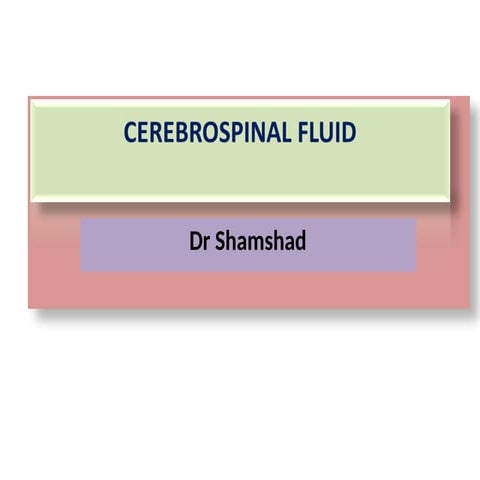 lecture : physiology of cerebrovascular fluid (CSF)