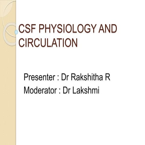 C S F  PHYSIOLOGY  AND  CIRCULATION.pptx